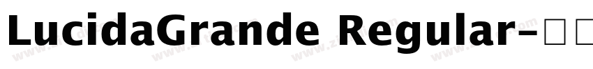 LucidaGrande Regular字体转换 LucidaGrande Regular字体转换